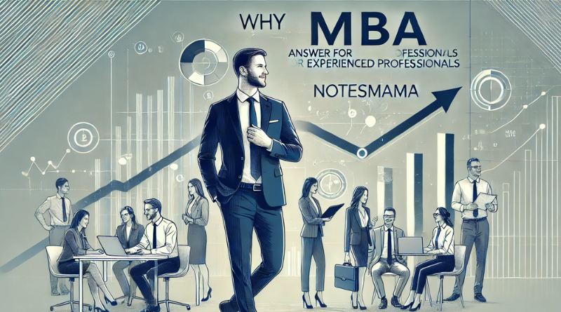 why mba answer for experienced professionals-notesmama